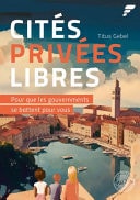 Cités Privées Libres - Pour Que Les Gouvernements Se Battent Pour Vous cover