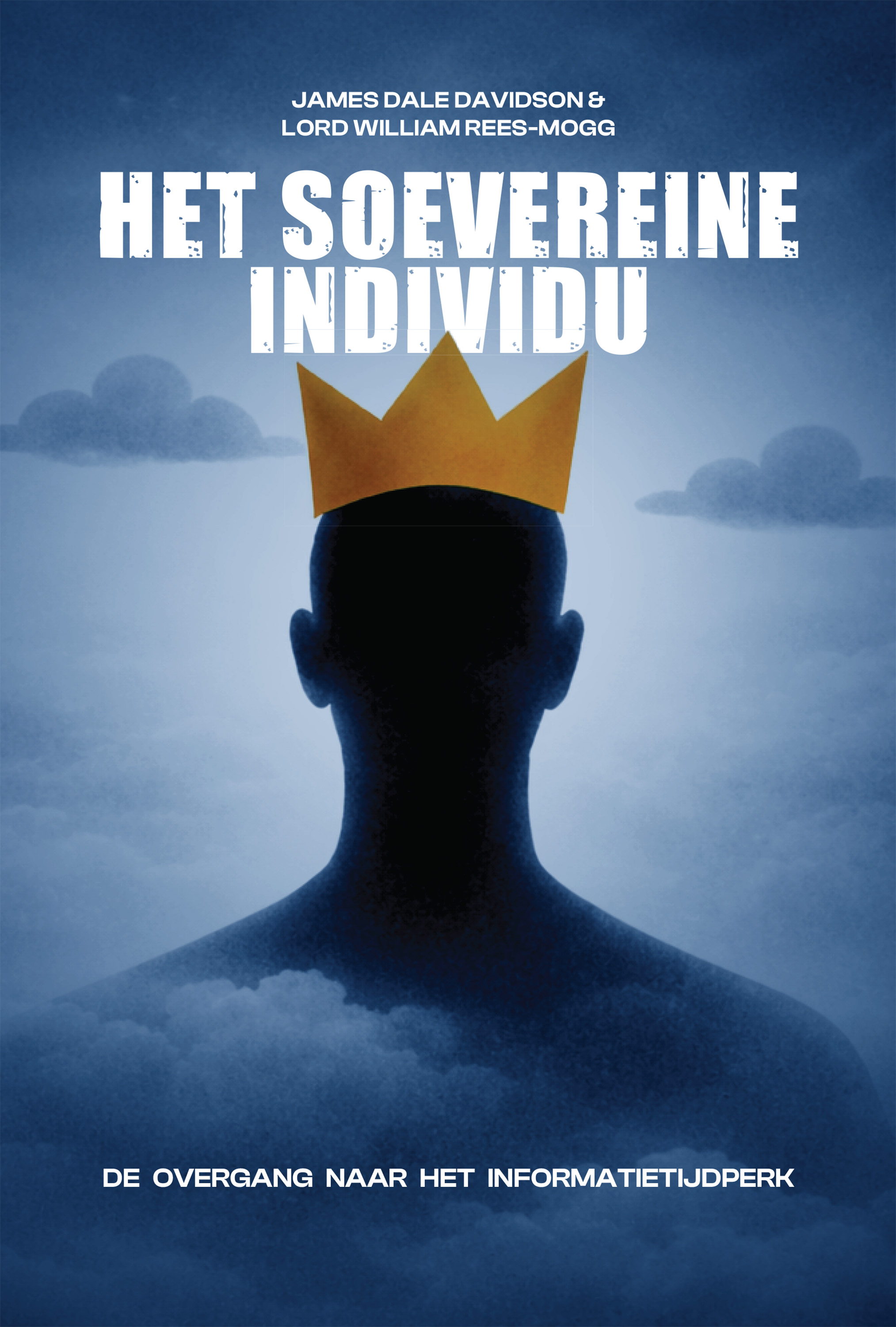 Het Soevereine Individu: De overgang naar het informatietijdperk (Dutch Edition)