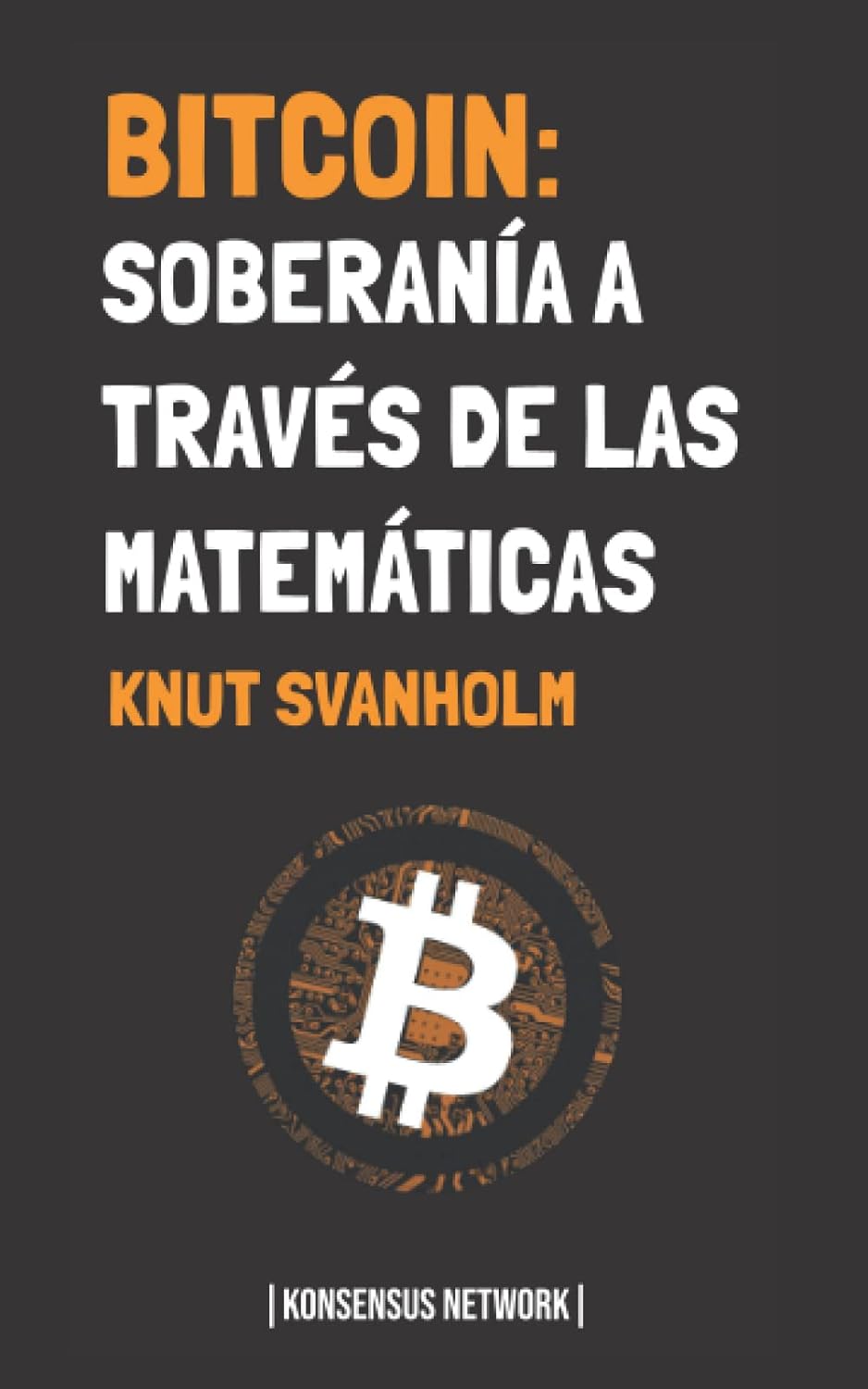 Bitcoin: Soberanía a través de las matemáticas