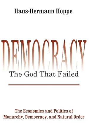 Democracy: The God That Failed