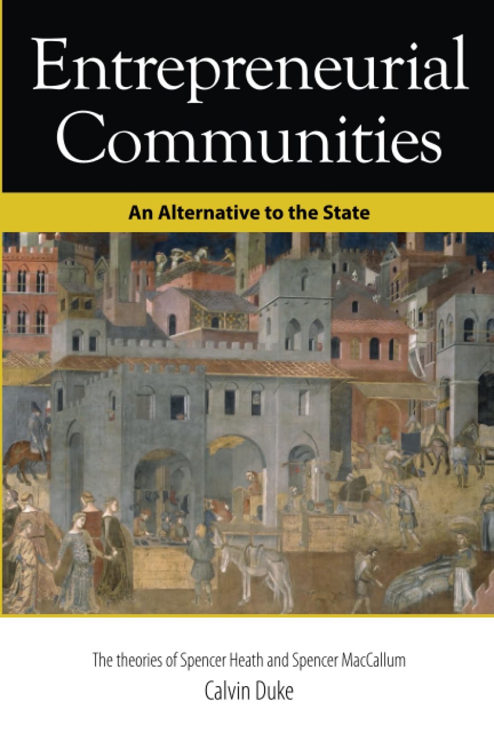 Entrepreneurial Communities: An Alternative To The State