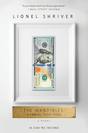 The Mandibles: A Family, 2029–2047