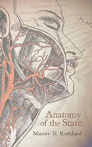 Anatomy of the State — Murray Rothbard