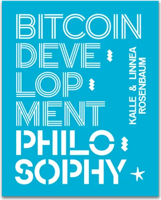 Bitcoin Development Philosophy — Kalle Rosenbaum