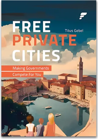 Free Private Cities — Titus Gebel