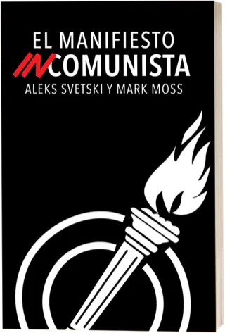 El Manifiesto INcomunista — Aleks Svetski & Mark Moss