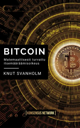 Bitcoin: Matemaattisesti turvattu itsemääräämisoikeus — Knut Svanholm