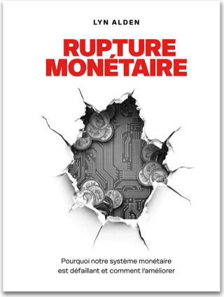 Rupture Monétaire — Lyn Alden