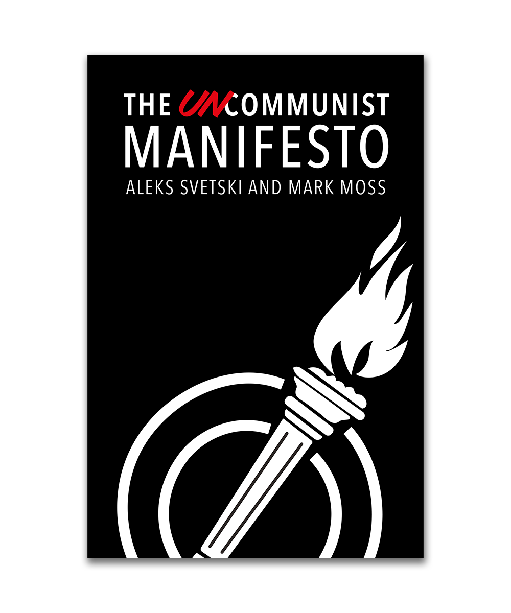 The Uncommunist Manifesto